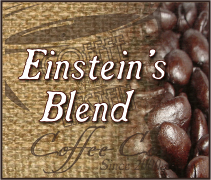 Einstein's Premium Blend (1 to 5 lb. Bags) Einstein's Premium Blend (1 to 5 lb. Bags)